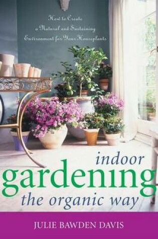 Cover of Indoor Gardening the Organic Way