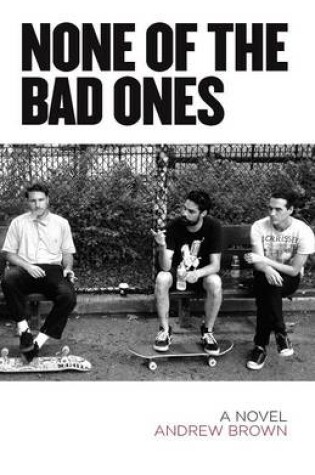 Cover of None of the Bad Ones