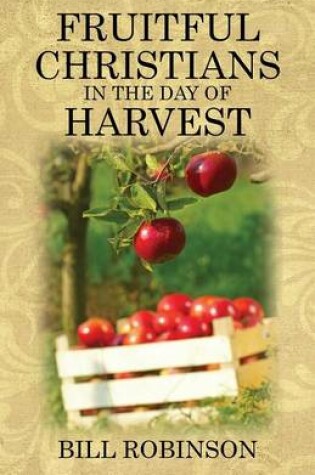 Cover of Fruitful Christians in the Day of Harvest