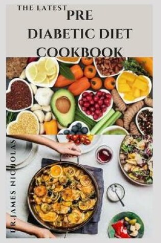 Cover of The Latest Prediabetic Diet Cookbook