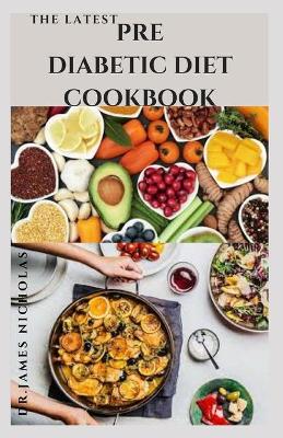 Book cover for The Latest Prediabetic Diet Cookbook