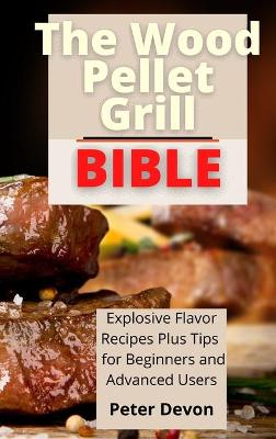 Book cover for The Wood Pellet Grill Bible