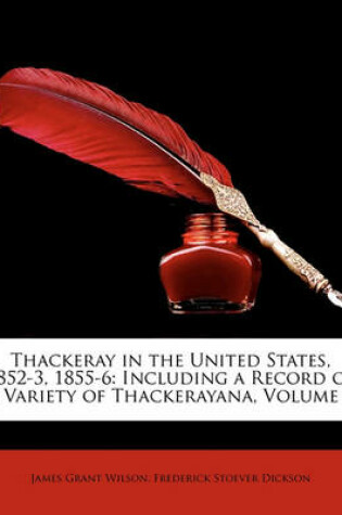 Cover of Thackeray in the United States, 1852-3, 1855-6