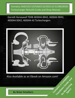 Book cover for Komatsu SA6D10/110/SA6D110/S6D110 6138828500 Turbocharger Rebuild Guide and Shop Manual