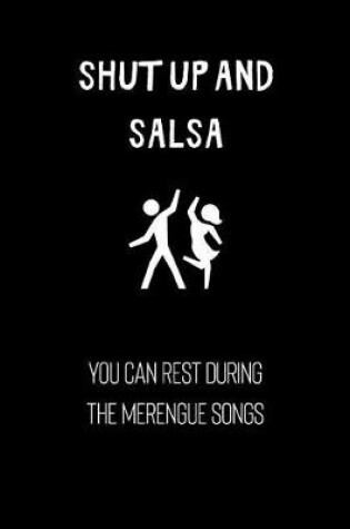 Cover of Shut up and salsa. You can rest during the merengue songs