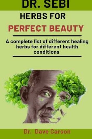 Cover of Dr. Sebi Herbs For Perfect Beauty