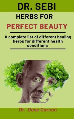 Book cover for Dr. Sebi Herbs For Perfect Beauty