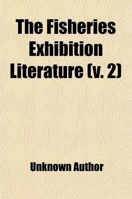 Book cover for The Fisheries Exhibition Literature (Volume 2)