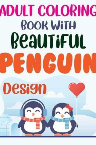 Cover of Adult Coloring Book With Beautiful Penguin Design