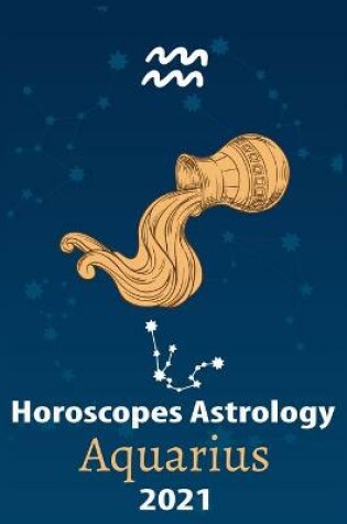 Cover of Aquarius Horoscope & Astrology 2021