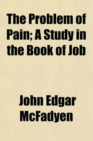 Cover of The Problem of Pain; A Study in the Book of Job