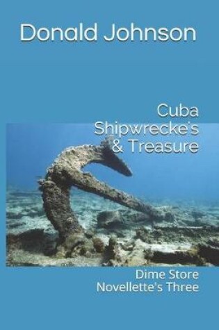 Cover of Cuba Shipwrecke's & Treasure