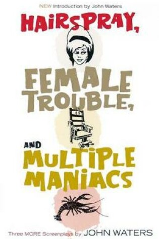 Cover of Hairspray, Female Trouble, and Multiple Maniacs