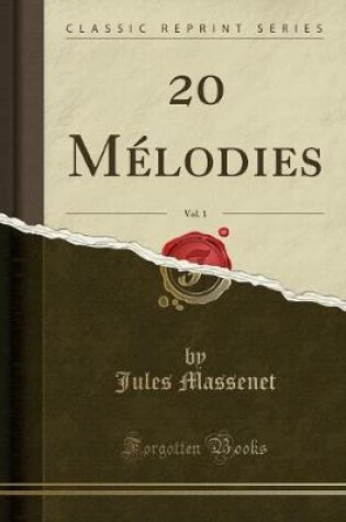 Cover of 20 Mélodies, Vol. 1 (Classic Reprint)