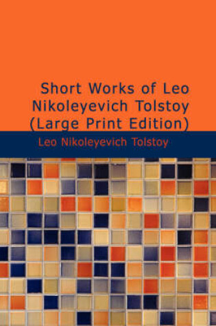 Cover of Short Works of Leo Nikoleyevich Tolstoy