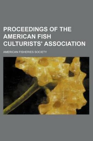 Cover of Proceedings of the American Fish Culturists' Association