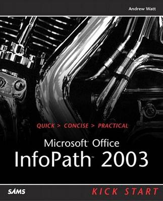 Book cover for Microsoft Office InfoPath 2003 Kick Start