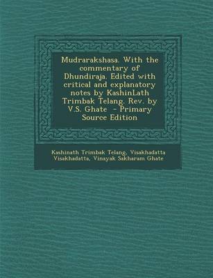 Book cover for Mudrarakshasa. with the Commentary of Dhundiraja. Edited with Critical and Explanatory Notes by Kashinlath Trimbak Telang. REV. by V.S. Ghate - Primar