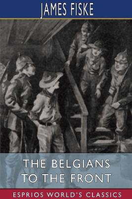 Book cover for The Belgians to the Front (Esprios Classics)