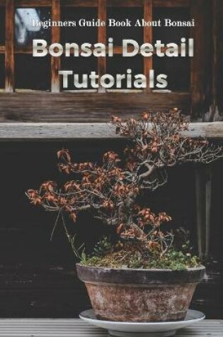 Cover of Bonsai Detail Tutorials