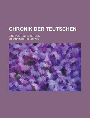 Book cover for Chronik Der Teutschen; Eine Politische Zeitung