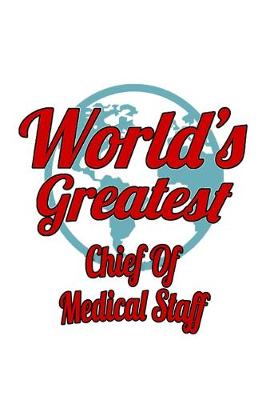 Book cover for World's Greatest Chief Of Medical Staff