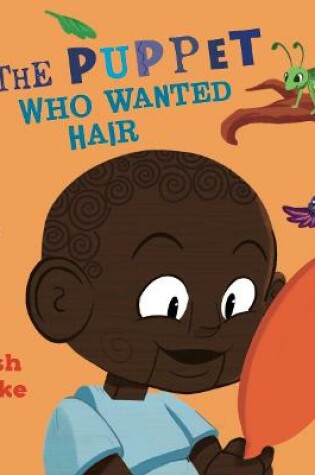 Cover of The Puppet Who Wanted Hair