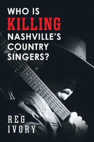 Cover of "Who Is Killing Nashville's Country Singers?"