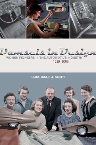 Cover of Damsels in Design: Women Pioneers in the Automotive Industry, 1939-1959
