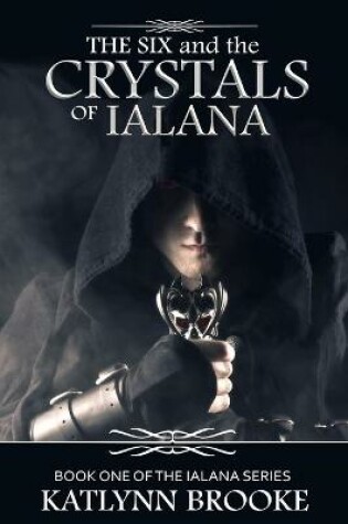 Cover of The Six and the Crystals of Ialana