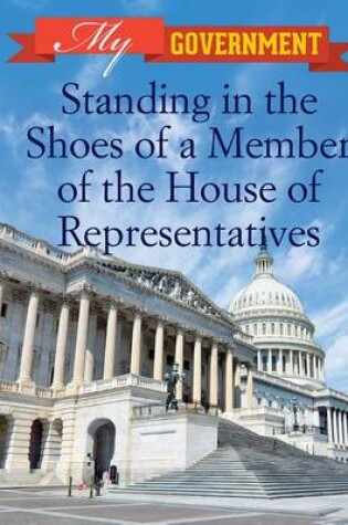 Cover of Standing in the Shoes of a Member of the House of Representatives