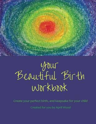 Book cover for Your Beautiful Birth Workbook