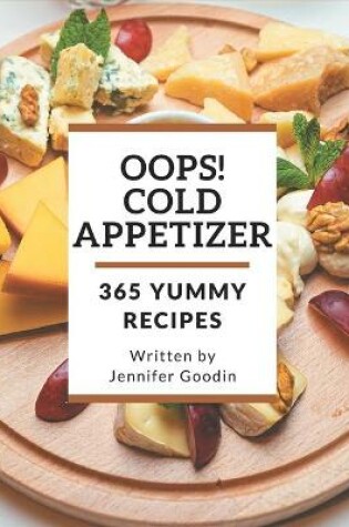 Cover of Oops! 365 Yummy Cold Appetizer Recipes