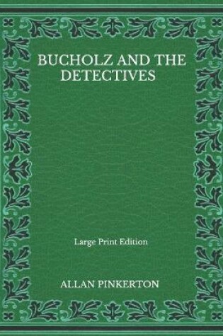 Cover of Bucholz And The Detectives - Large Print Edition