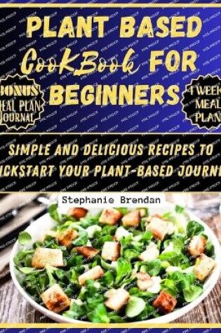 Cover of Plant Based Cookbook for Beginners