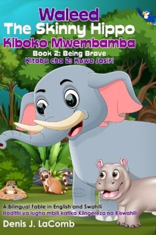 Cover of Waleed The Skinny Hippo Kiboko Mwembamba Book 2