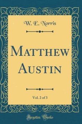 Cover of Matthew Austin, Vol. 2 of 3 (Classic Reprint)