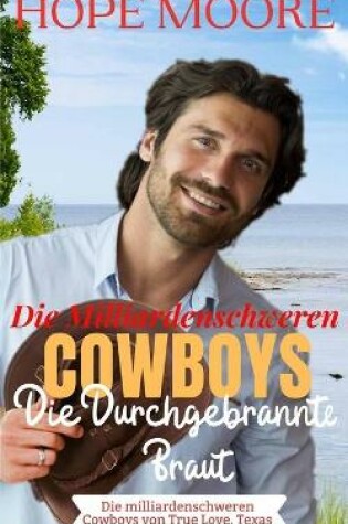 Cover of Die Durchgebrannte Braut Des Milliardenschweren Cowboys