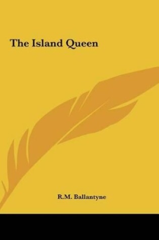 Cover of The Island Queen the Island Queen