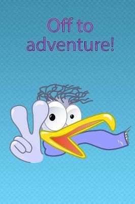 Book cover for Off to adventure!