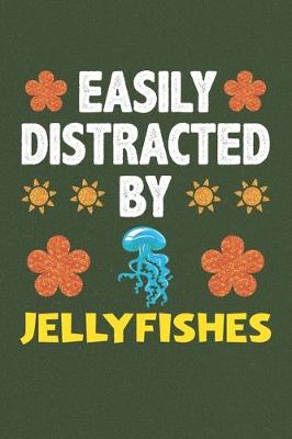 Book cover for Easily Distracted By Jellyfishes