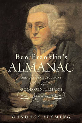 Book cover for Ben Franklin's Almanac: Being a True Account of the Good Gentleman's Life