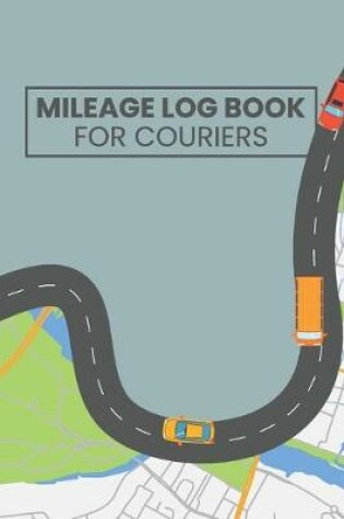 Cover of Mileage Log Book For Couriers