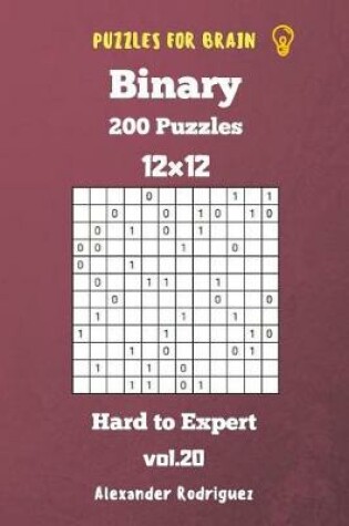 Cover of Puzzles for Brain Binary- 200 Hard to Expert 12x12 vol. 20