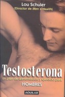 Book cover for Testosterona: Un Plan de Alimentacion y Ejercicio Para Hombres/ The Testosterone Advantage Plan