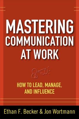 Book cover for Mastering Communication at Work: How to Lead, Manage, and Influence