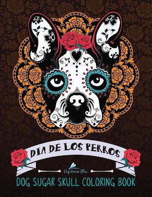 Book cover for Dog Sugar Skull Coloring Book