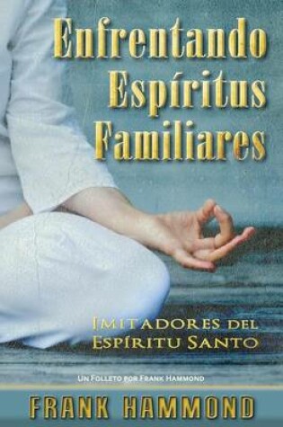 Cover of Enfrentando Espiritus Familiares