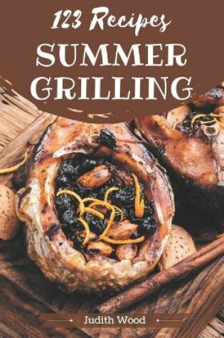 Cover of 123 Summer Grilling Recipes