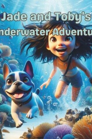 Cover of Jade and Toby's Underwater Adventure